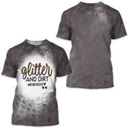 Glitter and dirt, mom of both, bleached 3D T Shirt Meaningful Gift For Family Gift For Boyfriend Valentine Gift