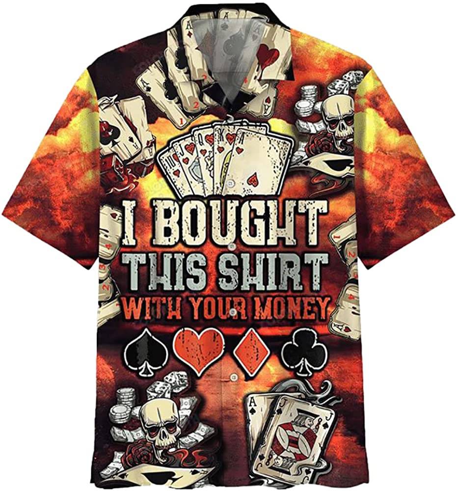 Poker I Bought This Shirt with Your Money Hawaiian Shirt Gift For Your Girlfriend Boyfriend Gift For Love Gift For Friend Best Valentine Present Holiday Gift