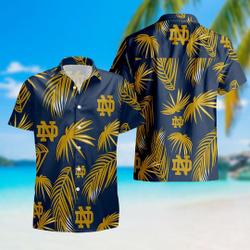 No-tre Dame Fighting Irish Hawaiian Shirt Gift For Your Girlfriend Boyfriend Gift For Love Gift For Friend Best Valentine Present Holiday Gift