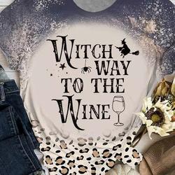 Halloween Witch Way To The Wine Leopard Bleached 3D Shirt Meaningful Gift For Family Gift For Boyfriend Valentine Gift