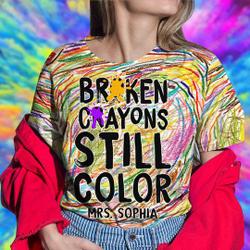 Broken Crayons Still Color 3D Tshirt Meaningful Gift For Family Gift For Boyfriend Valentine Gift