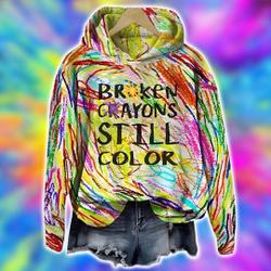 Broken Crayons Still Color Shirt, Mental Health Hoodie