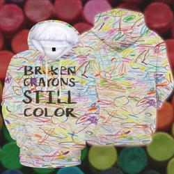 Broken Crayons Still Color Shirt, Motivational Hoodie