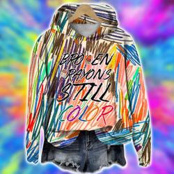 Broken Crayons Still Color Motivational Hoodie