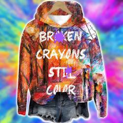 Broken Crayons Still Color Shirt, Elementary Hoodie
