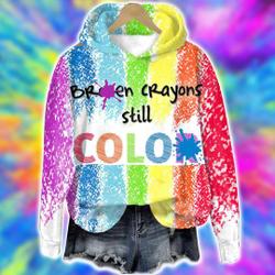 Broken Crayons Still Color Hoodie, Motivational Shirt
