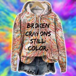 Broken Crayons Still Color Shirt, Mental Health Hoodie