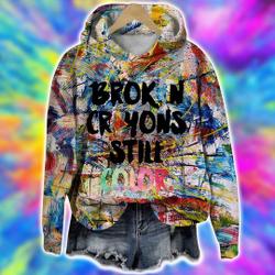 Broken Crayons Still Color Hoodie, Motivational Shirt