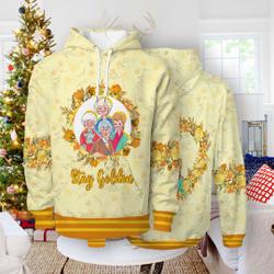 Hoodie Tv series 3D Stay Golden Women Stay Golden 3D Hoodie, Halloween