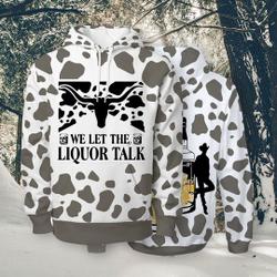 Hoodie Music 3D We Let The Liquor Talk Long Sleeve Wallen Western 3D Hoodie
