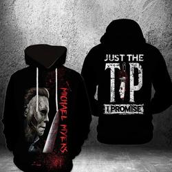 Just The Tip I Promise Michael Myers Halloween 3D Hoodie, Halloween Party Gift, Halloween 2023 Hoodies Gifts