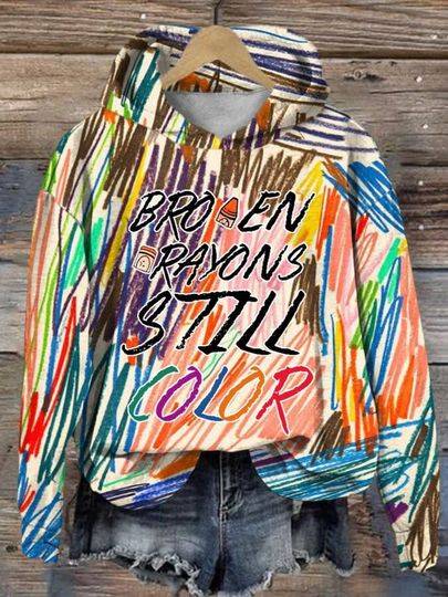 Broken Crayons Still Color Sweatshirt, Motivational Hoodie