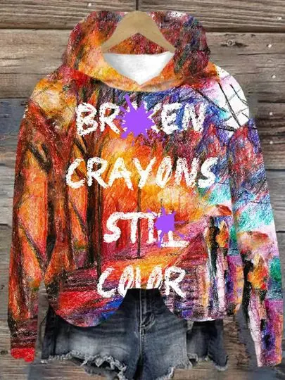 Broken Crayons Still Color Sweatshirt, Motivational Hoodie
