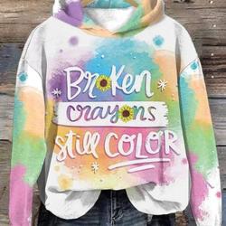 Broken Crayons Still Color Sweatshirt, Motivational Hoodie