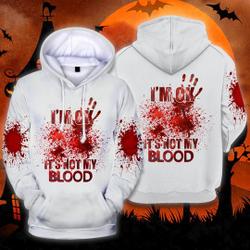 I am Ok It's Not My Blood Hoodie, Scary Horror Hoodie