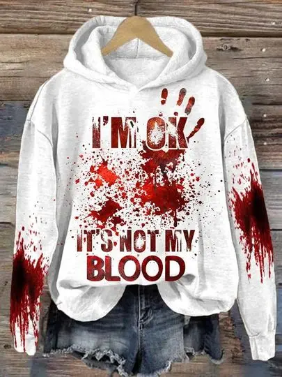 I'm Ok It's Not My Blood Long Sleeve