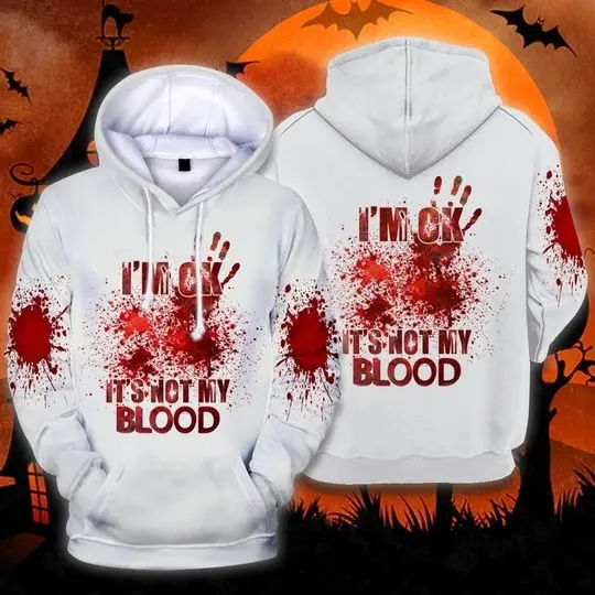 I am Ok It's Not My Blood Hoodie, Scary Horror Hoodie