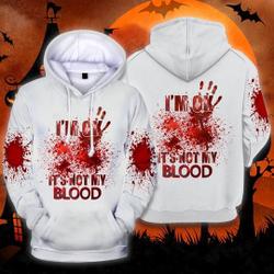 I am Ok It's Not My Blood Hoodie, Scary Horror Hoodie