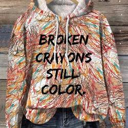 Broken Crayons Still Color Sweatshirt, Motivational Hoodie