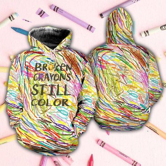 Broken Crayons Still Color 3D Hoodie Shirt, Motivational