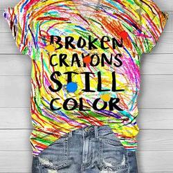 Broken Crayons Still Color Sweatshirt, Motivational Meaningful Gift For Family Gift For Boyfriend Valentine Gift