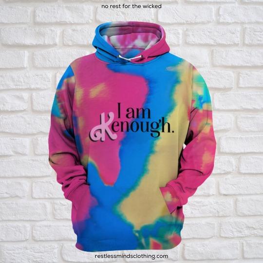 I Am Kenough Hoodie