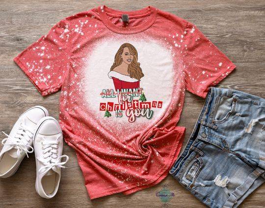 All I Want For Christmas Is You Mariah Carey Queen Of Christmas Holiday Bleached T-Shirt Meaningful Gift For Family Gift For Boyfriend Valentine Gift