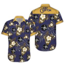 Eric Clapton Hawaiian Aloha Shirt Hawaiian Gift For Your Girlfriend Boyfriend Gift For Love Gift For Friend Best Valentine Present Holiday Gift