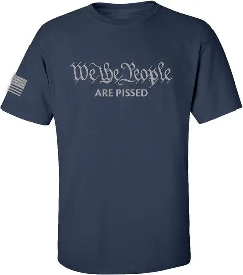 We The People are Pissed Funny Preamble Constitution Political shirt Meaningful Gift For Family Gift For Boyfriend Valentine Gift
