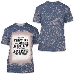 Bleached Tee-These Can't Be The Men Dolly Begged Jolene Not To Take Shirt Meaningful Gift For Family Gift For Boyfriend Valentine Gift