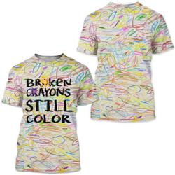 Broken Crayons Still Color 3D Tshirt Meaningful Gift For Family Gift For Boyfriend Valentine Gift