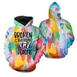 Broken Crayons Still Color Positive Mindset Hoodie