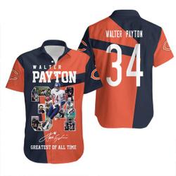 Chicago Bears Walter Payton 34 Greatest Of All Time Hawaiian Shirt Gift For Your Girlfriend Boyfriend Gift For Love Gift For Friend Best Valentine Present Holiday Gift