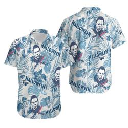 Halloween Michael Myers Hawaiian Shirt Gift For Your Girlfriend Boyfriend Gift For Love Gift For Friend Best Valentine Present Holiday Gift