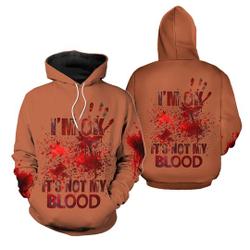I am Ok It's Not My Blood Hoodie