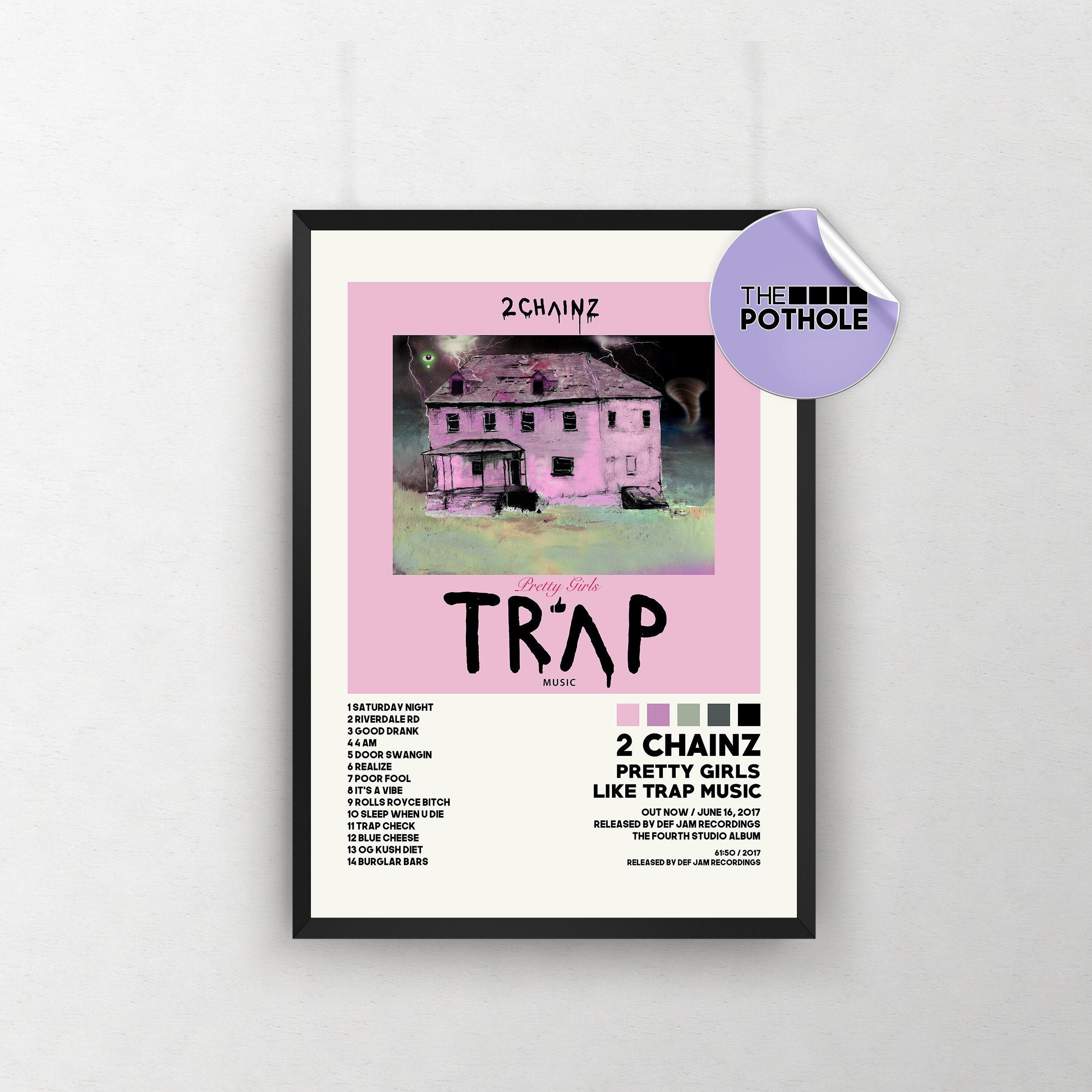 2 chainz Posters / Pretty girls like trap music Poster Meaningful Gift For Family Gift For Boyfriend Valentine Gift Birthday Gift Holiday Gift