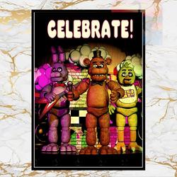 Five Nights at Freddy's - Celebrate Poster Meaningful Gift For Family Gift For Boyfriend Valentine Gift Birthday Gift Holiday Gift