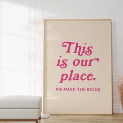 This is Our Place Poster, We Make The Rules Song Prints, Taylor Meaningful Gift For Family Gift For Boyfriend Valentine Gift Birthday Gift Holiday Gift