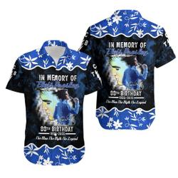 In Memory Of Elvis Presley Hawaiian Shirt Gift For Your Girlfriend Boyfriend Gift For Love Gift For Friend Best Valentine Present Holiday Gift