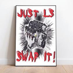 just LS swap it!! ls engine conversion Premium Matte Vertical Poster Meaningful Gift For Family Gift For Boyfriend Valentine Gift Birthday Gift Holiday Gift
