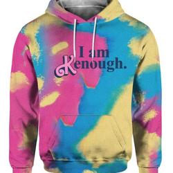 I Am Kenough Movie Hoodie, I Am Kenough, Not Strong Enough To Be Your Man