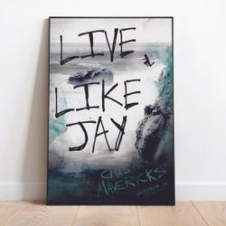 Live Like Jay Premium Matte Vertical Poster Meaningful Gift For Family Gift For Boyfriend Valentine Gift Birthday Gift Holiday Gift