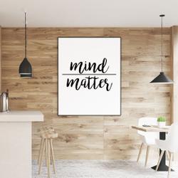 Mind over Matter Premium Matte Vertical Poster Meaningful Gift For Family Gift For Boyfriend Valentine Gift Birthday Gift Holiday Gift