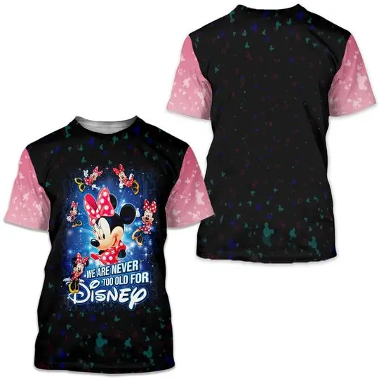 Minnie Mouse Never Too Old For Pink Black Disney Cartoon Outfits Unisex Casual T-shirts 3D Meaningful Gift For Family Gift For Boyfriend Valentine Gift