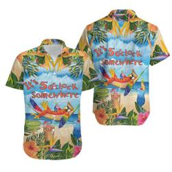 Parrot It'S Five O'Clock Somewhere Summer Beach All Over Print 3D Hawaiian Shirt Gift For Your Girlfriend Boyfriend Gift For Love Gift For Friend Best Valentine Present Holiday Gift