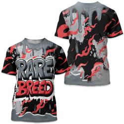 Rare Breed 3D Drippin Unisex 3D Shirt. Jordan 4 Retro Infrared 3D Shirt Meaningful Gift For Family Gift For Boyfriend Valentine Gift