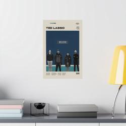 Ted Lasso Poster Meaningful Gift For Family Gift For Boyfriend Valentine Gift Birthday Gift Holiday Gift