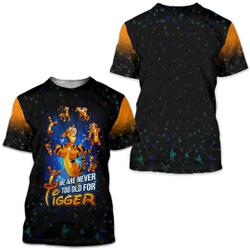 Tigger Never Too Old For Orange Black Disney Cartoon Outfits Unisex Casual T-shirts 3D Meaningful Gift For Family Gift For Boyfriend Valentine Gift