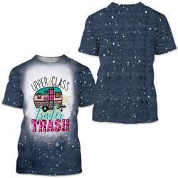 Upper Class Trailer Trash Camping Sublimation Bleached Unisex T-Shirt Meaningful Gift For Family Gift For Boyfriend Valentine Gift