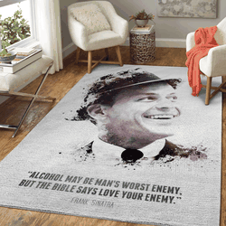 Frank Sinatra The Legend Music Quotes Alcohol Maybe Man’S Worst Enemy Area Rug Rug Regtangle Carpet Floor Decor Home Decor